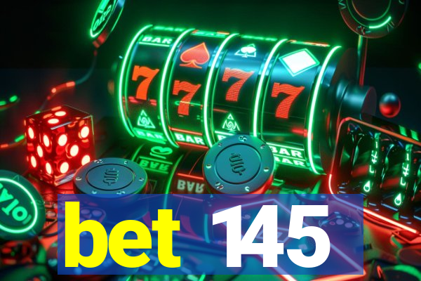 bet 145